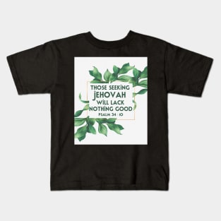 JW 2022 Year Text Those Seeking Jehovah Will Lack Nothing Good Kids T-Shirt